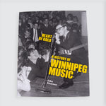 Heart of Gold: A History of Winnipeg Music